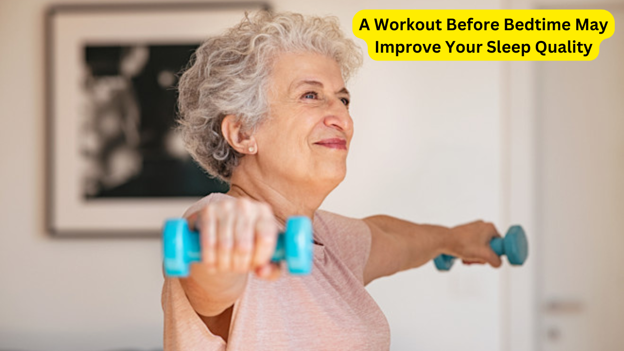 A Workout Before Bedtime May Improve Your Sleep Quality