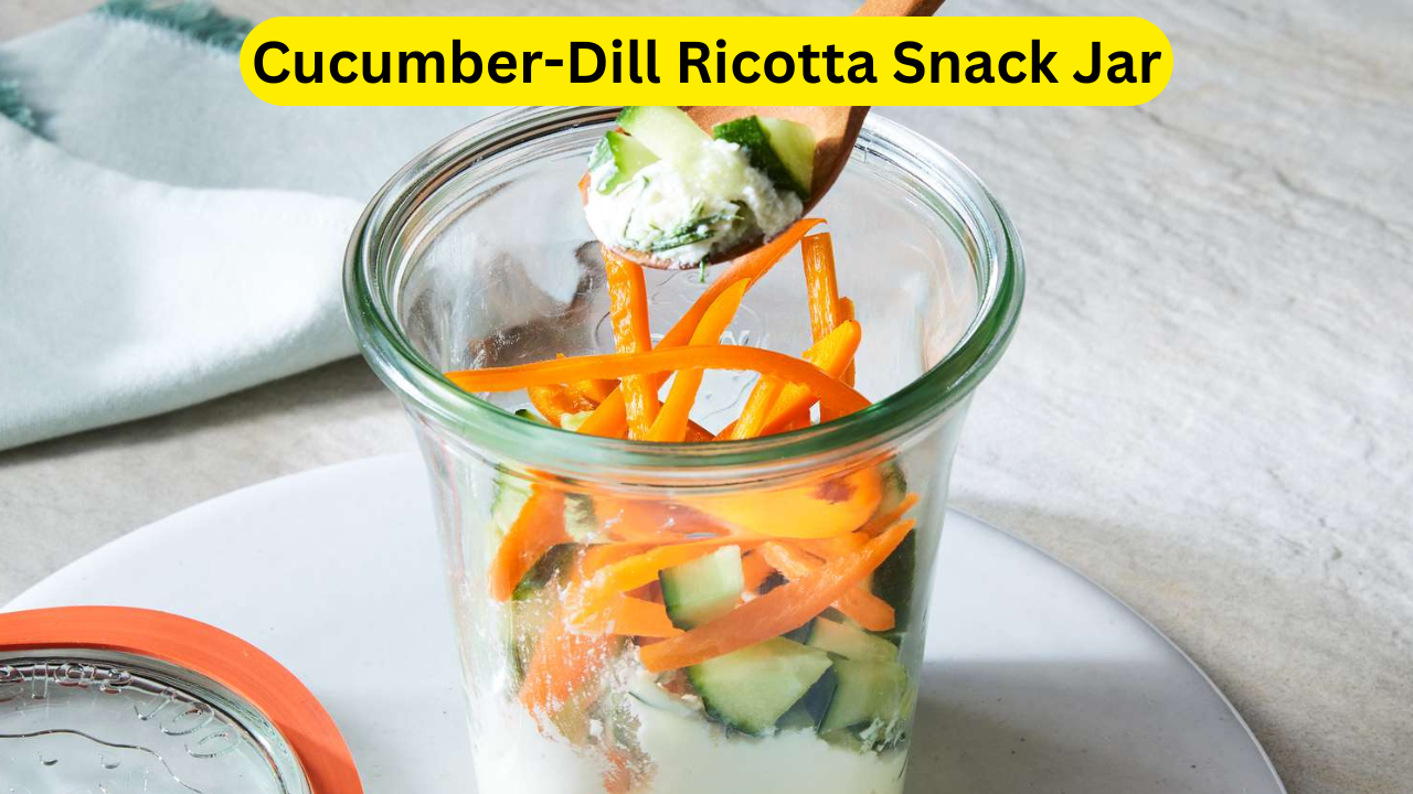 Cucumber-Dill Ricotta Snack Jar